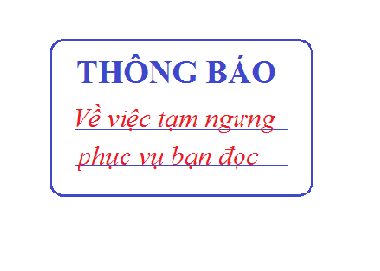THÔNG BÁO THƯ VIỆN TẠM NGƯNG PHỤC VỤ BẠN ĐỌC